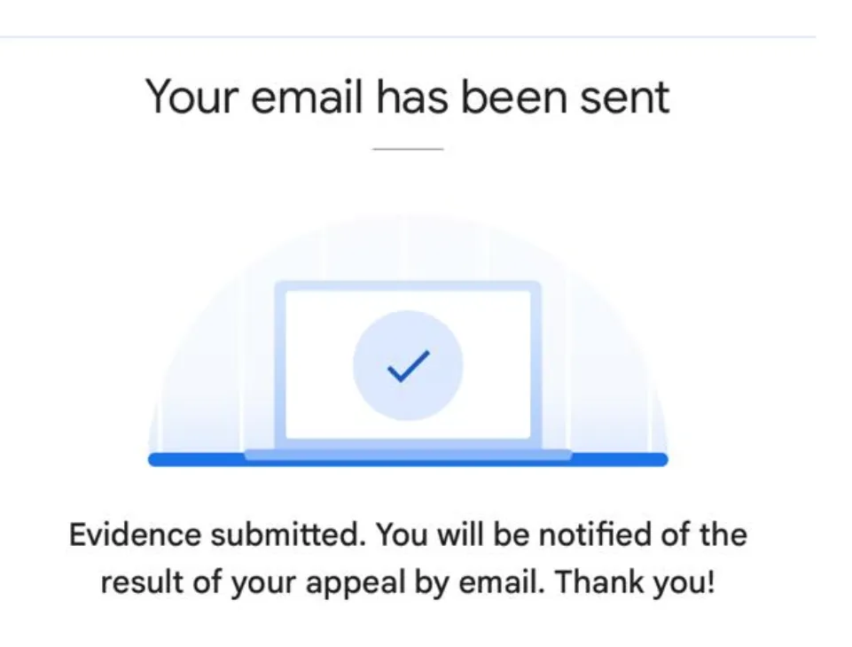 Google confirmation screen showing the appeal email was sent and evidence submitted